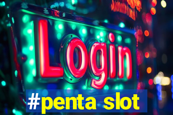 #penta slot