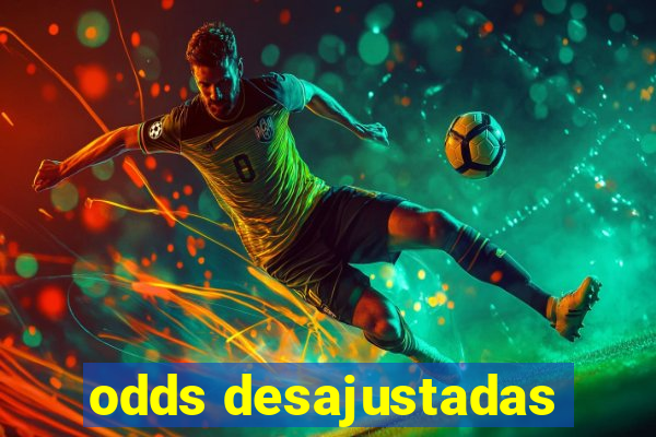 odds desajustadas