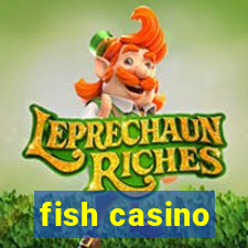 fish casino