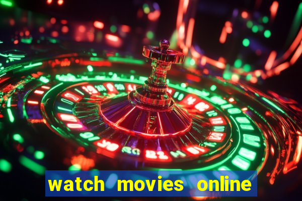 watch movies online movies for free