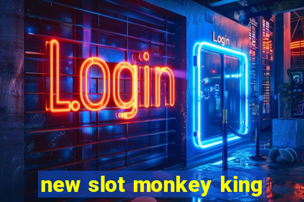 new slot monkey king