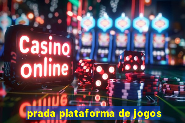 prada plataforma de jogos