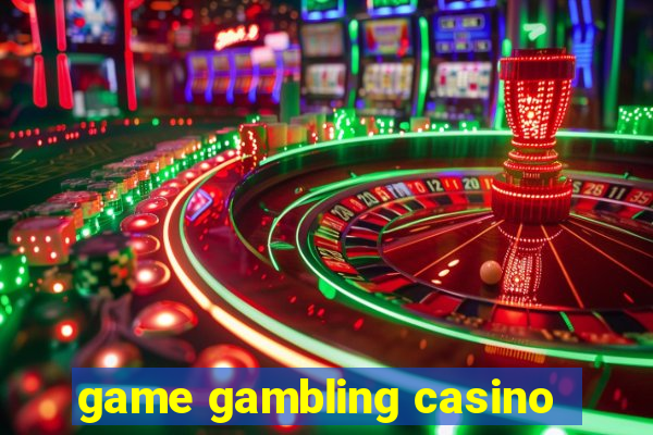 game gambling casino