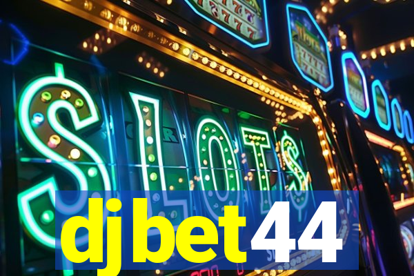 djbet44