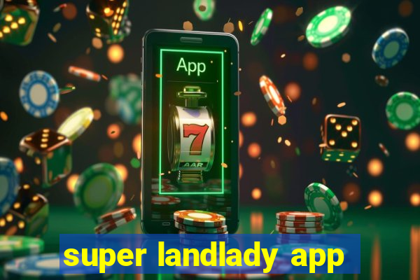 super landlady app