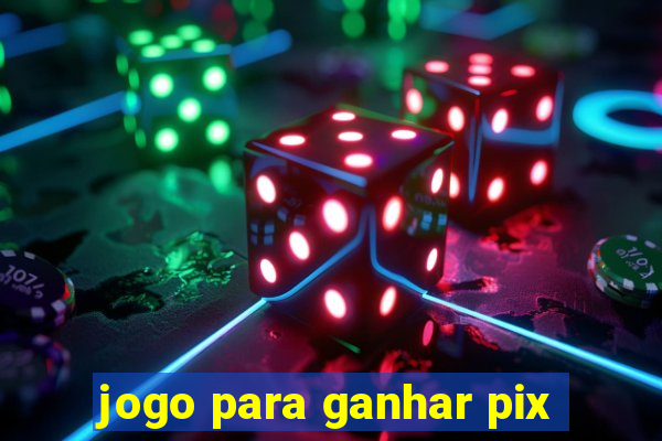 jogo para ganhar pix