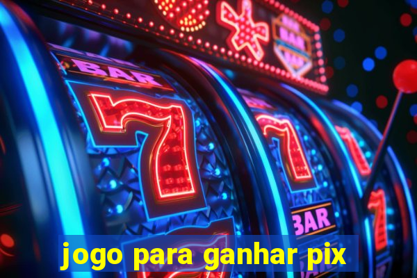 jogo para ganhar pix