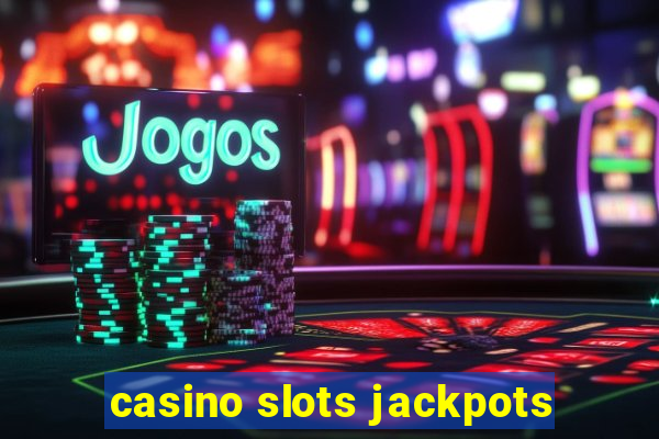 casino slots jackpots