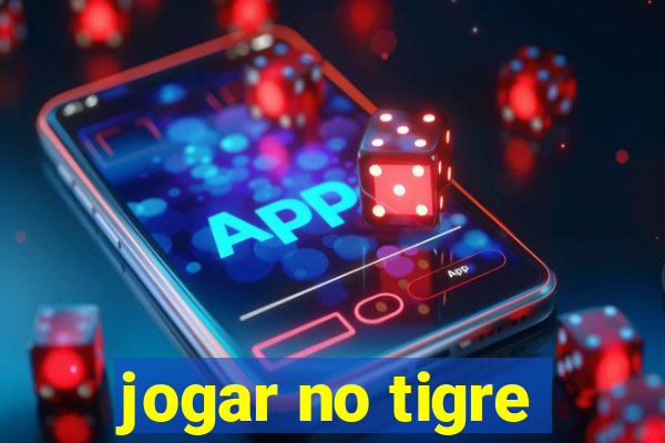 jogar no tigre