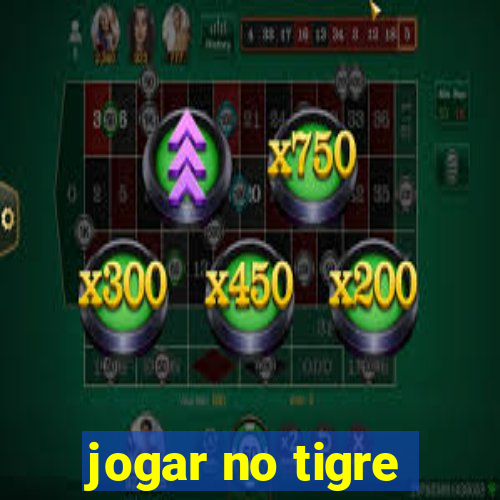 jogar no tigre