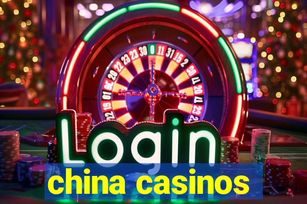 china casinos