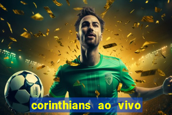 corinthians ao vivo multi canais