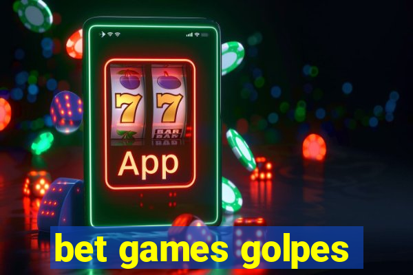 bet games golpes