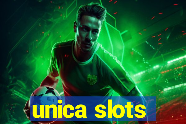 unica slots