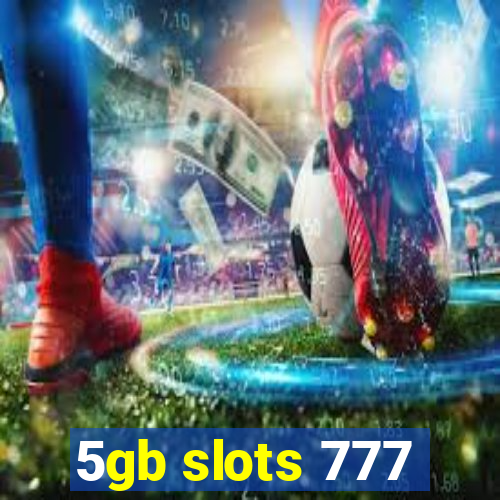 5gb slots 777