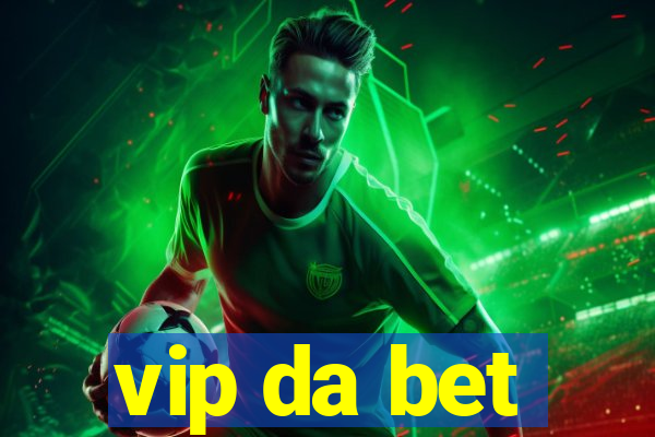 vip da bet