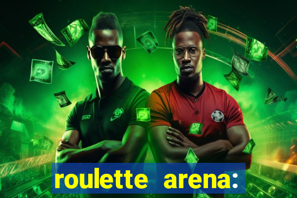 roulette arena: roleta online