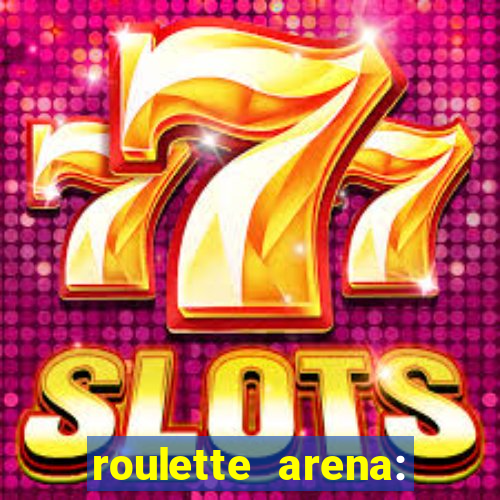 roulette arena: roleta online