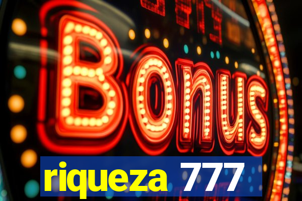 riqueza 777