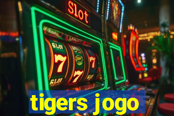 tigers jogo