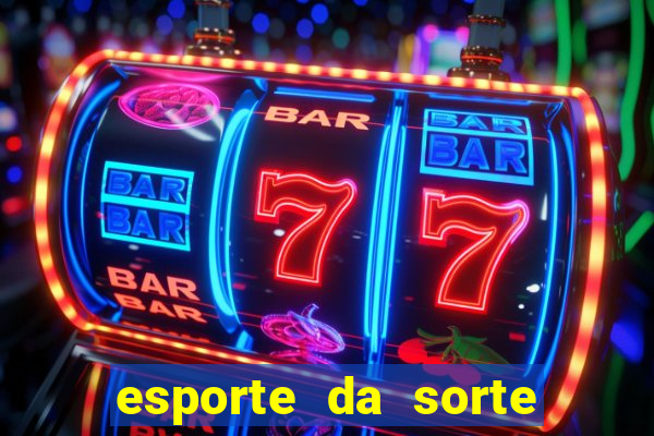 esporte da sorte casino como jogar