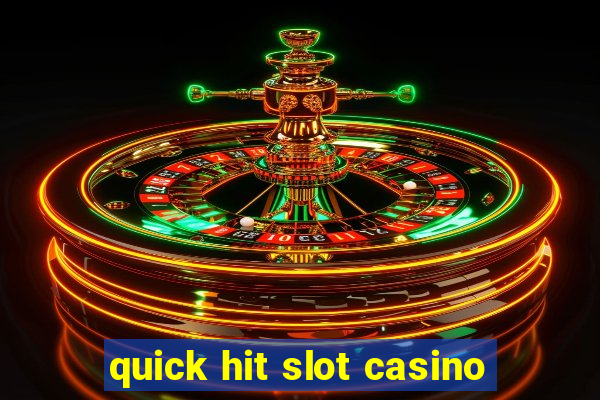 quick hit slot casino