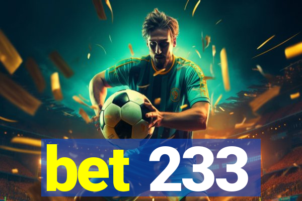 bet 233