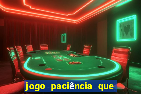 jogo paciência que ganha dinheiro