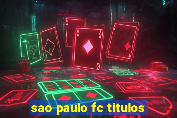 sao paulo fc titulos