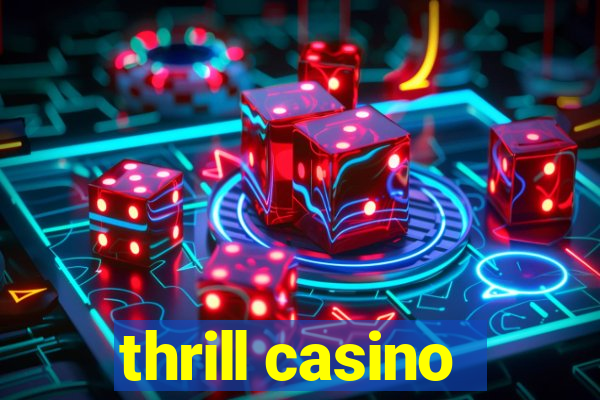 thrill casino