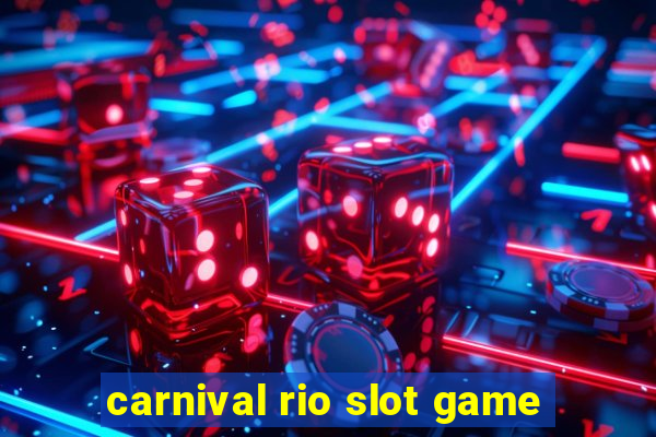 carnival rio slot game