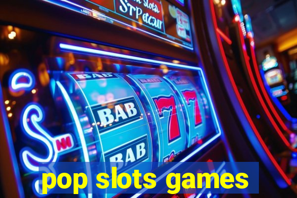 pop slots games