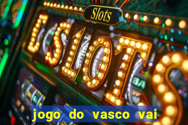 jogo do vasco vai passar na globo