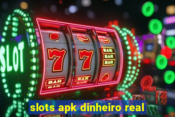 slots apk dinheiro real