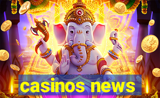 casinos news