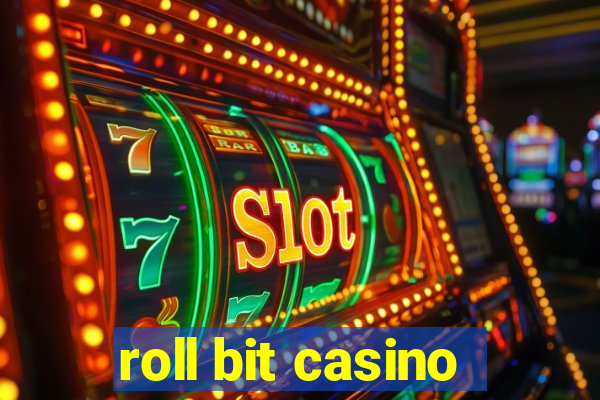 roll bit casino