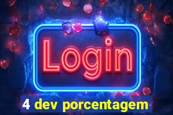 4 dev porcentagem