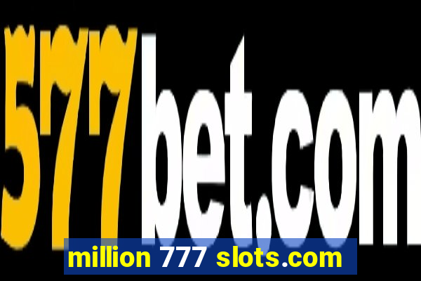 million 777 slots.com