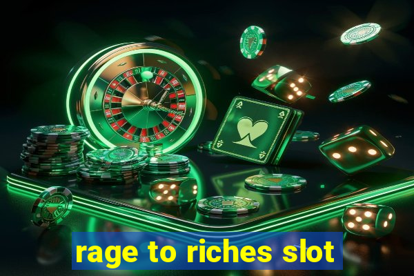 rage to riches slot