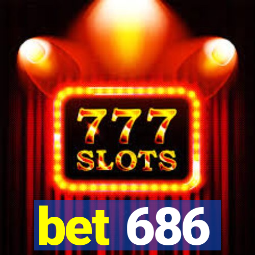 bet 686