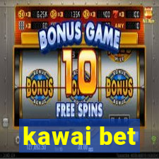 kawai bet