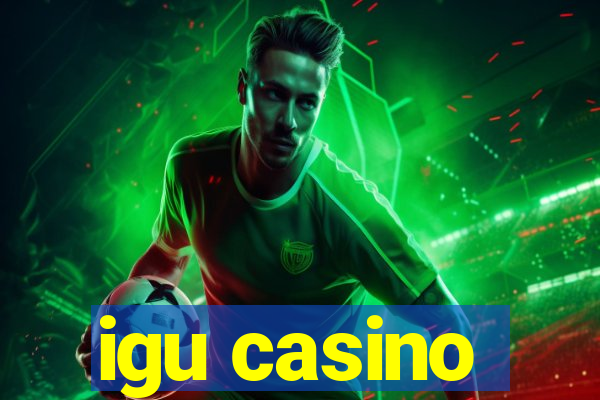 igu casino