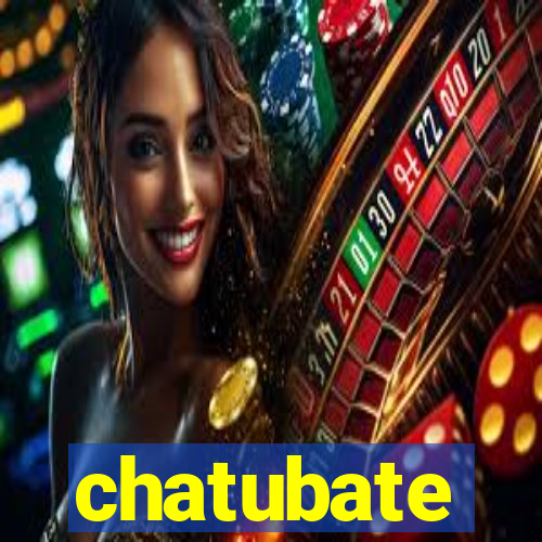 chatubate