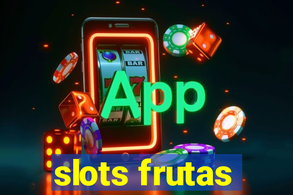 slots frutas