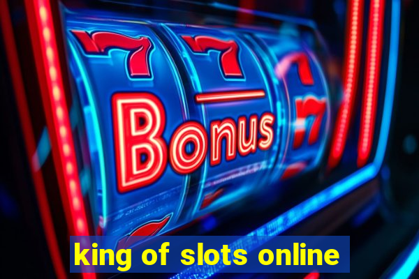 king of slots online