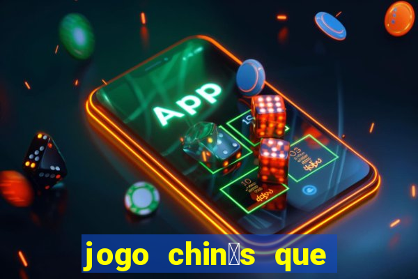 jogo chin锚s que ganha dinheiro