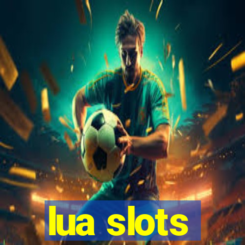 lua slots