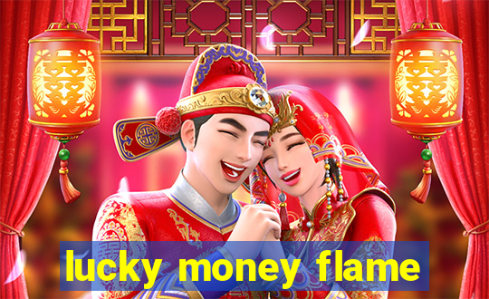 lucky money flame