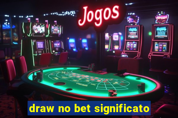 draw no bet significato