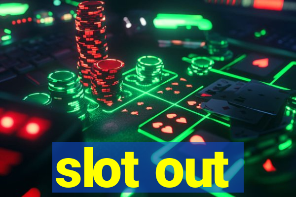 slot out